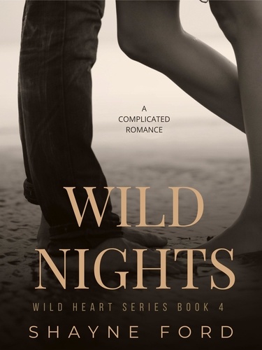  Shayne Ford - Wild Nights - Wild Heart, #4.