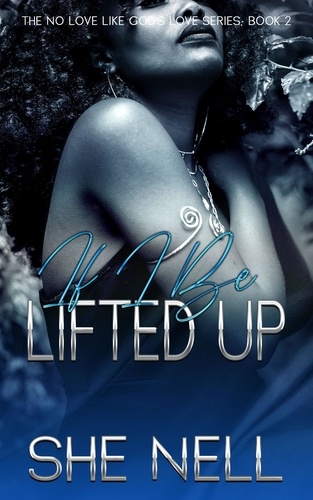  She Nell - If I Be Lifted Up - No Love Like God's Love, #2.