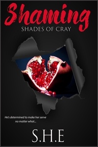  SHE - Shaming - Shades of Cray, #3.