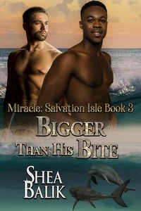  Shea Balik - Bigger Than His Bite - Miracle: Salvation Isle, #3.