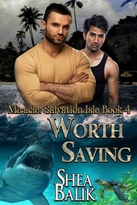  Shea Balik - Worth Saving - Miracle: Salvation Isle, #4.