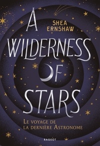 Shea Ernshaw - A Wilderness of Stars - Le voyage de la dernière astronome.