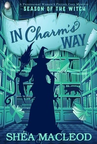  Shéa MacLeod - In Charm's Way - Season of the Witch, #2.