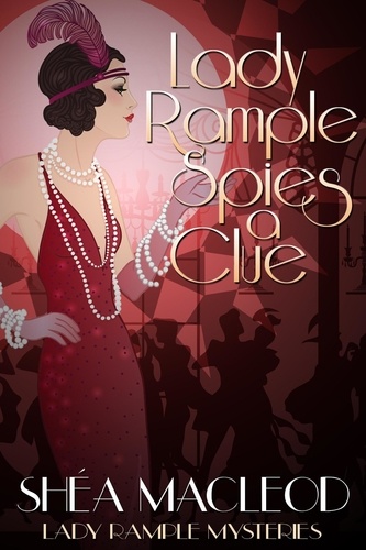  Shéa MacLeod - Lady Rample Spies A Clue - Lady Rample Mysteries, #2.
