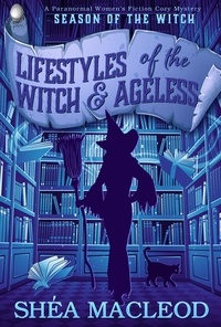  Shéa MacLeod - Lifestyles of the Witch and Ageless - Season of the Witch, #1.