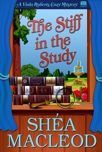  Shéa MacLeod - The Stiff in the Study - Viola Roberts Cozy Mysteries, #2.