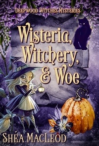  Shéa MacLeod - Wisteria, Witchery, and Woe - Deepwood Witches Mysteries, #2.