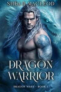  Shéa R. MacLeod - Dragon Warrior - Dragon Wars, #1.
