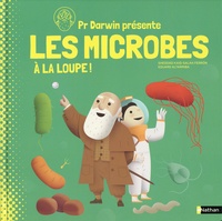 Sheddad Kaid-Salah Ferron et Eduard Altarriba - Pr Darwin présente les microbes - A la loupe !.