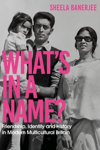 What's in a Name?. Friendship, Identity and History in Modern Multicultural Britain