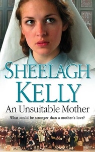 Sheelagh Kelly - An Unsuitable Mother.