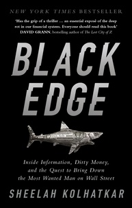 Sheelah Kolhatkar - Black Edge - Inside Information, Dirty Money, and the Quest to Bring Down the Most Wanted Man on Wall Street.