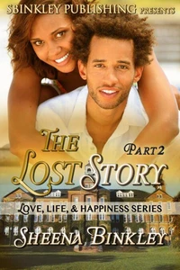 Love, Life, &amp; Happiness: The Lost Story Part 2