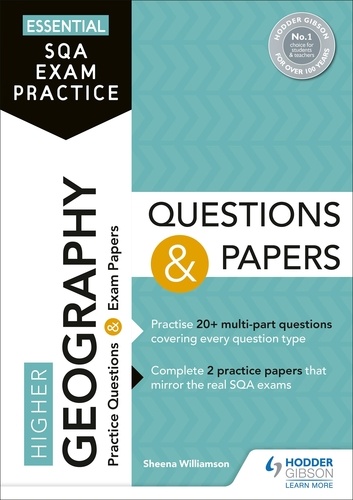 Essential SQA Exam Practice: Higher Geography Questions and Papers. From the publisher of How to Pass