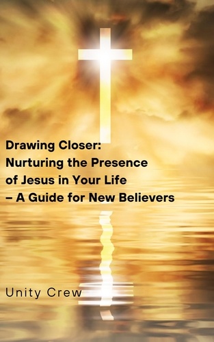 Sheer Purple - Drawing Closer:   Nurturing the Presence   of Jesus in Your Life   – A Guide for New Believers.