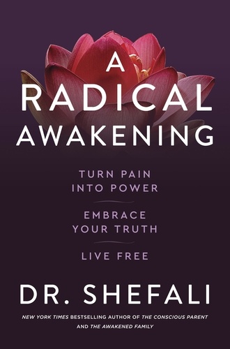 A Radical Awakening. Turn Pain into Power, Embrace Your Truth, Live Free