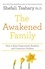 The Awakened Family. How to Raise Empowered, Resilient, and Conscious Children.