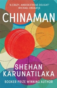 Shehan Karunatilaka - Chinaman - From author of Booker Prize 2022 winner The Seven Moons of Maali Almeida.