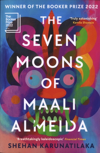 Shehan Karunatilaka - The Seven Moons of Maali Almeida.