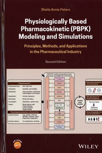 Sheila Annie Peters - Physiologically Based Pharmacokinetic (PBPK) Modeling and Simulations - Principles, methods, and applications in the pharmaceutical industry. 2nd Edition.