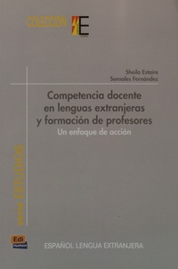 Sheila Estaire - Competencia docente en lenguas extranjeras y formacion de profesores - Un enfoque de accion.