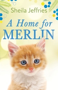 Sheila Jeffries - A Home for Merlin.