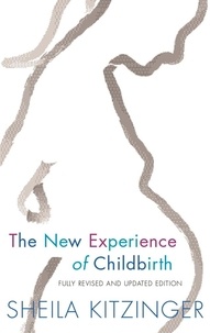 Sheila Kitzinger - The New Experience of Childbirth.