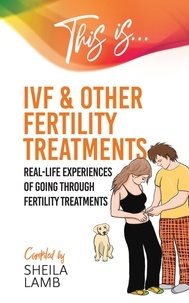 Téléchargement de google book This is IVF & Other Fertility Treatment  - Fertility Books, #2 9781999303501 (Litterature Francaise)