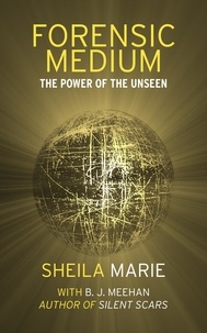  sheila marie et  B. J. Meehan - Forensic Medium: The Power of the Unseen.