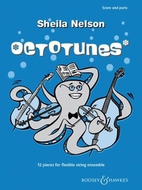 Sheila mary Nelson - Octotunes - pour 2 violons et violoncelle ou ensemble variable. flexible string ensemble. Partition et parties..