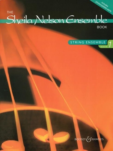 Sheila mary Nelson - The Essential String Method Vol. 1 : Sheila Nelson Ensemble Book - Vol. 1. 4-8 Strings; Piano ad libitum. Partition et parties..
