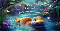 Have You Ever Seen A Platypus?