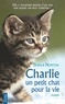 Sheila Norton - Charlie, un petit chat pour la vie.