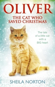 Sheila Norton - Oliver - The Cat Who Saved Christmas.