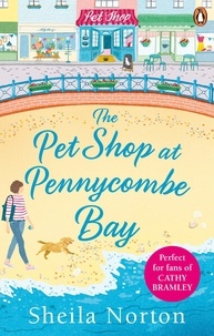 Sheila Norton - The Pet Shop at Pennycombe Bay - An uplifting story about community and friendship.
