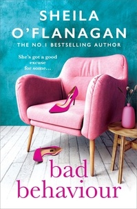 Sheila O'Flanagan - Bad Behaviour - A captivating tale of friendship, romance and revenge.