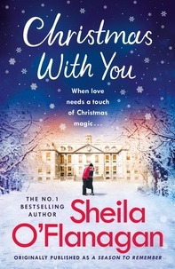 Sheila O'Flanagan - Christmas With You - Curl up for a feel-good Christmas treat with No. 1 bestseller Sheila O'Flanagan.