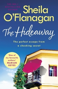 Sheila O'Flanagan - The Hideaway - There's no escape from a shocking secret - from the No. 1 bestselling author.