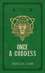  Sheila R. Lamb - Once a Goddess - Brigid of Ireland, #3.