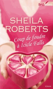 Sheila Roberts - Coup de foudre à Icicle Falls.