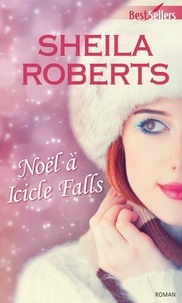 Sheila Roberts - Noël à Icicle Falls.