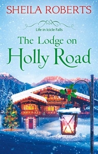 Sheila Roberts - The Lodge on Holly Road.