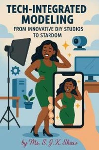 Tech-Integrated Modeling: From Innovative Studios To Stardom