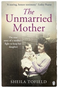 Sheila Tofield - The Unmarried Mother.
