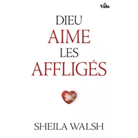 Dieu aime les affligés