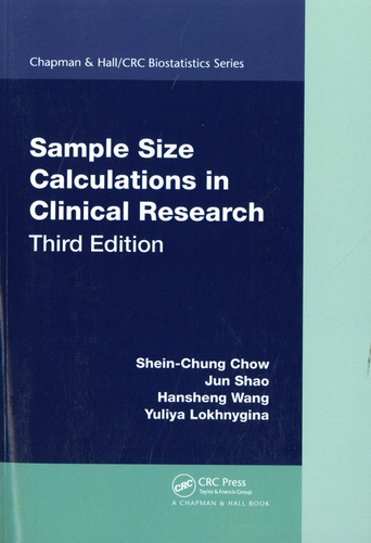 Shein-Chung Chow et Jun Shao - Sample Size Calculations in Clinical Research: Third Edition.