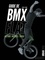 Guide de BMX Flat. Histoire, Matériel, Tricks