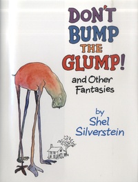 Shel Silverstein - Don't Bump the Glump! - And Other Fantasies.