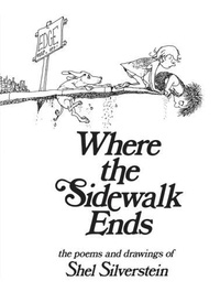 Shel Silverstein - Where the Sidewalk Ends: Poems and Drawings.