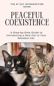 Peaceful Coexistence: A Step-by-Step Guide to Introducing a New Cat to Your Resident Cat